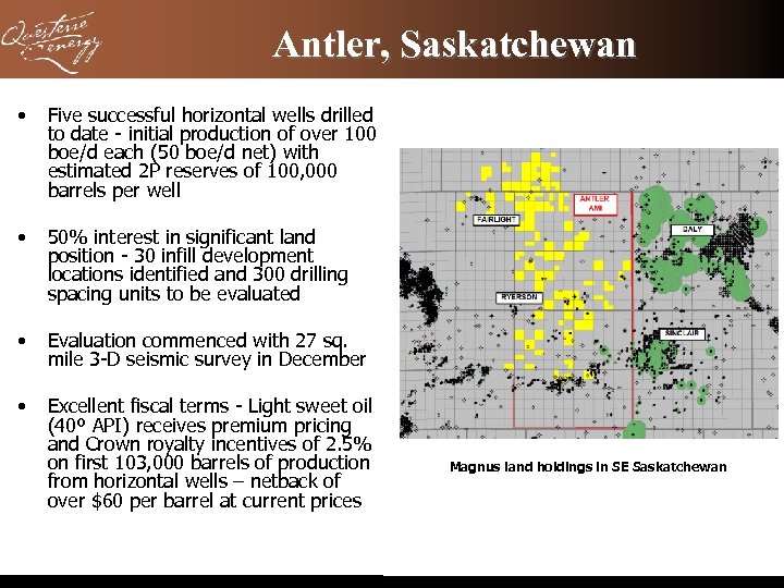 Antler, Saskatchewan • Five successful horizontal wells drilled to date - initial production of