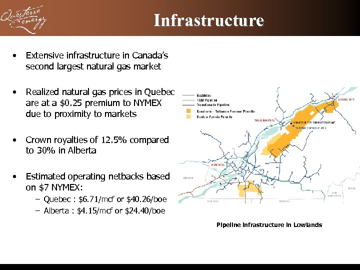 Infrastructure • Extensive infrastructure in Canada’s second largest natural gas market • Realized natural