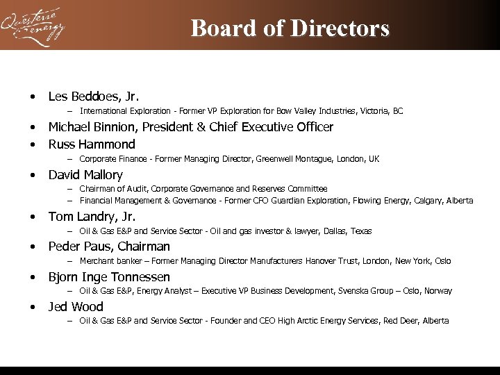Board of Directors • Les Beddoes, Jr. – International Exploration - Former VP Exploration
