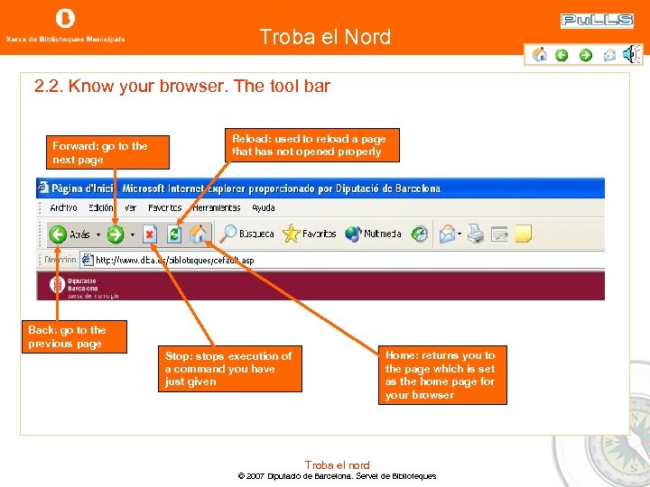 Troba el Nord 2. 2. Know your browser. The tool bar Forward: go to