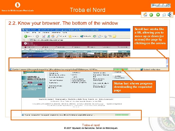 Troba el Nord 2. 2. Know your browser. The bottom of the window Scroll