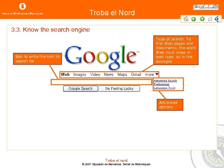 Troba el Nord 3. 3. Know the search engine Type of search. To find