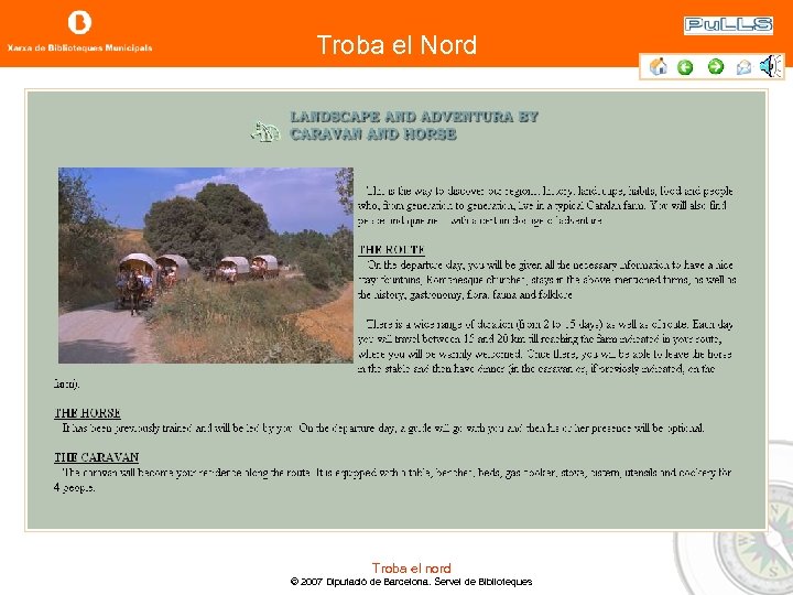 Troba el Nord 3. 5. The results Any information you find on the Web