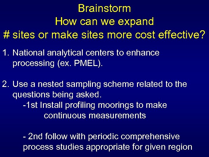 Brainstorm How can we expand # sites or make sites more cost effective? 1.