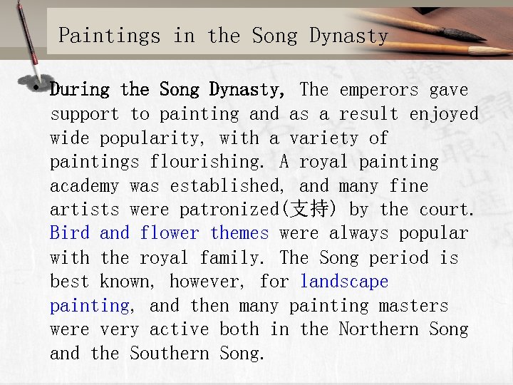 Paintings in the Song Dynasty • During the Song Dynasty, The emperors gave support