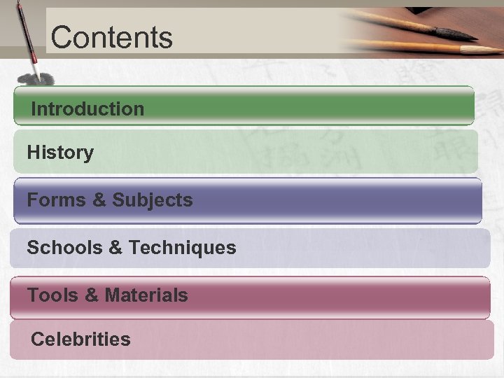 Contents Introduction History Forms & Subjects Schools & Techniques Tools & Materials Celebrities 