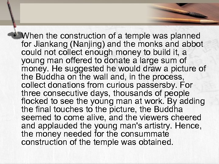  • When the construction of a temple was planned for Jiankang (Nanjing) and