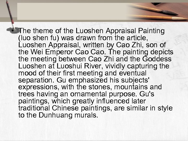  • The theme of the Luoshen Appraisal Painting (luo shen fu) was drawn