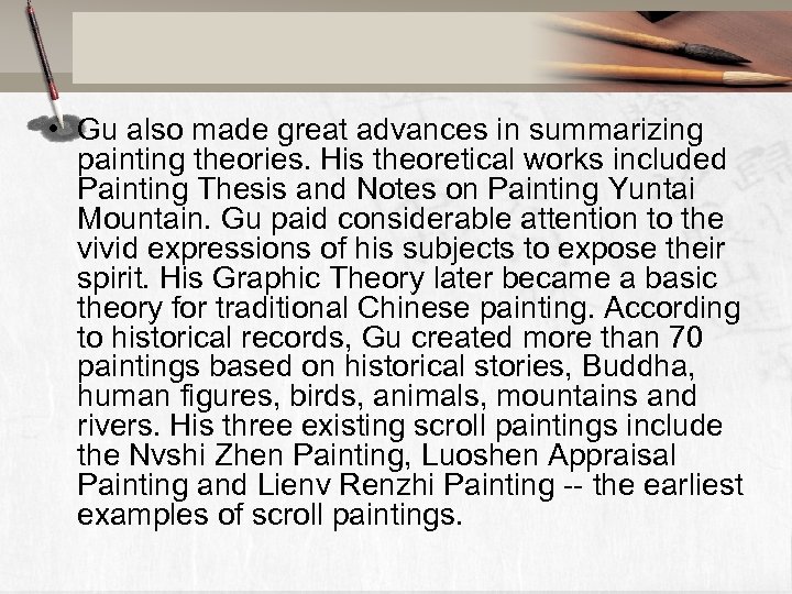  • Gu also made great advances in summarizing painting theories. His theoretical works