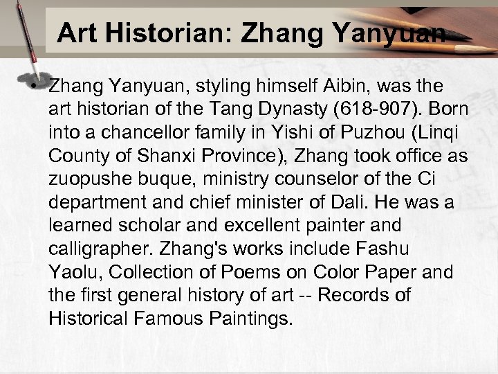 Art Historian: Zhang Yanyuan • Zhang Yanyuan, styling himself Aibin, was the art historian