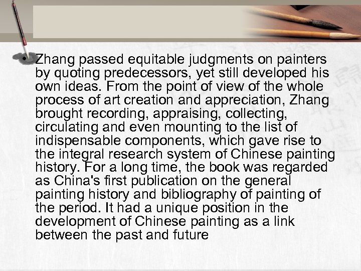  • Zhang passed equitable judgments on painters by quoting predecessors, yet still developed