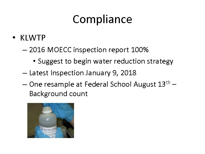 Compliance • KLWTP – 2016 MOECC inspection report 100% • Suggest to begin water