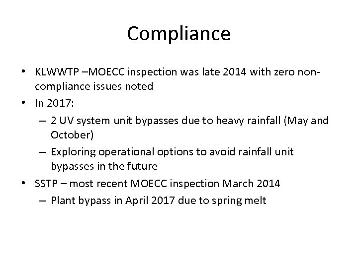 Compliance • KLWWTP –MOECC inspection was late 2014 with zero noncompliance issues noted •