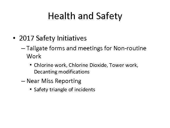 Health and Safety • 2017 Safety Initiatives – Tailgate forms and meetings for Non-routine