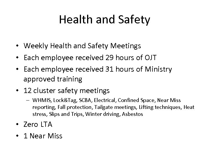 Health and Safety • Weekly Health and Safety Meetings • Each employee received 29
