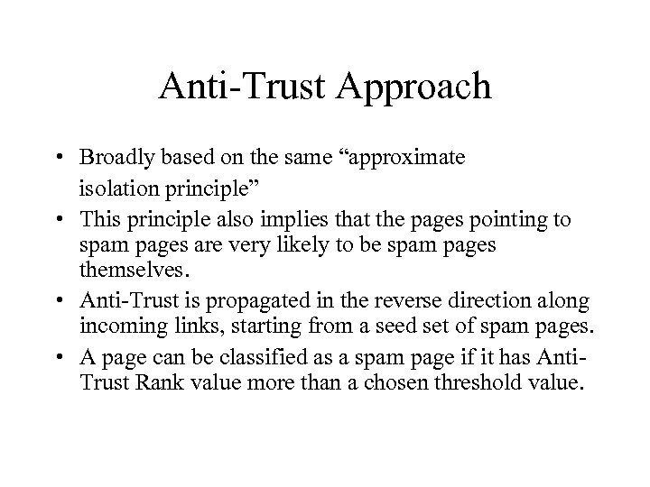 Anti-Trust Approach • Broadly based on the same “approximate isolation principle” • This principle