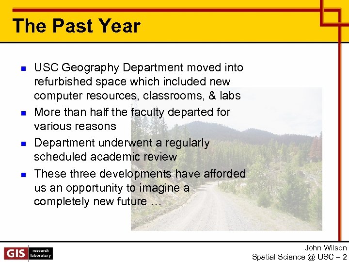 The Past Year n n USC Geography Department moved into refurbished space which included