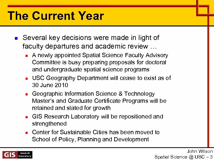 The Current Year n Several key decisions were made in light of faculty departures