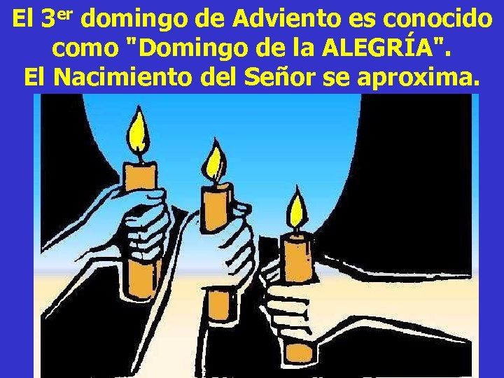 El 3 er domingo de Adviento es conocido como 