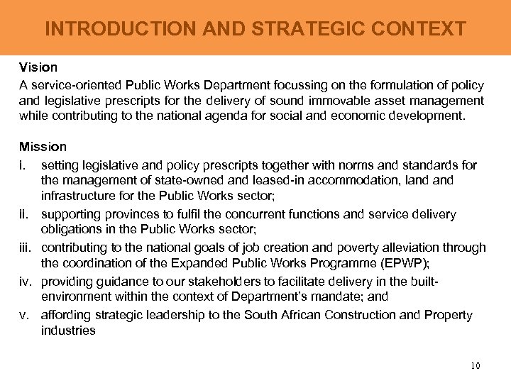 INTRODUCTION AND STRATEGIC CONTEXT Vision A service-oriented Public Works Department focussing on the formulation