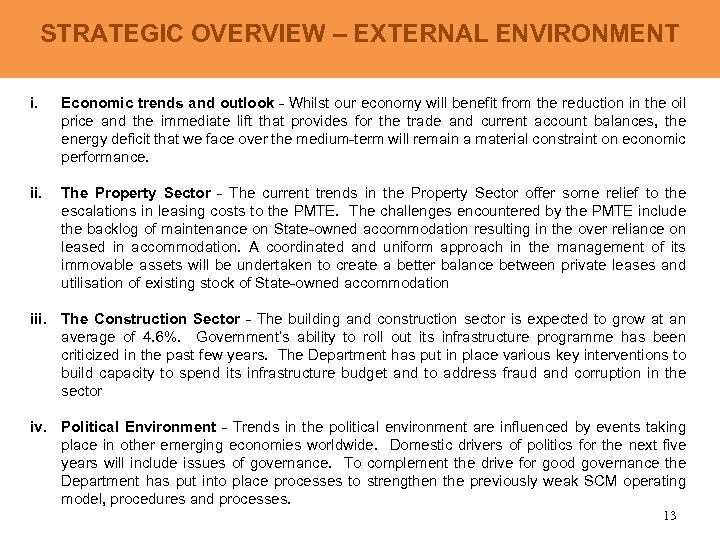 STRATEGIC OVERVIEW – EXTERNAL ENVIRONMENT i. Economic trends and outlook - Whilst our economy