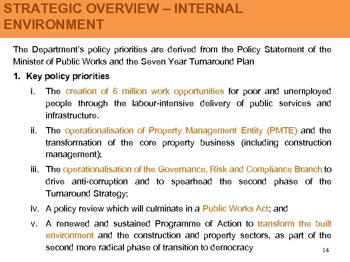 STRATEGIC OVERVIEW – INTERNAL ENVIRONMENT The Department’s policy priorities are derived from the Policy