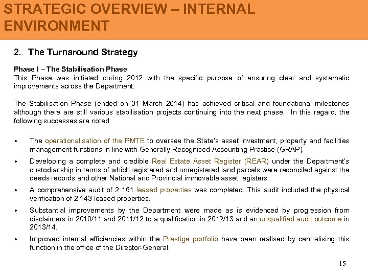 STRATEGIC OVERVIEW – INTERNAL ENVIRONMENT 2. The Turnaround Strategy Phase I – The Stabilisation