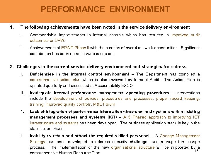 PERFORMANCE ENVIRONMENT 1. The following achievements have been noted in the service delivery environment