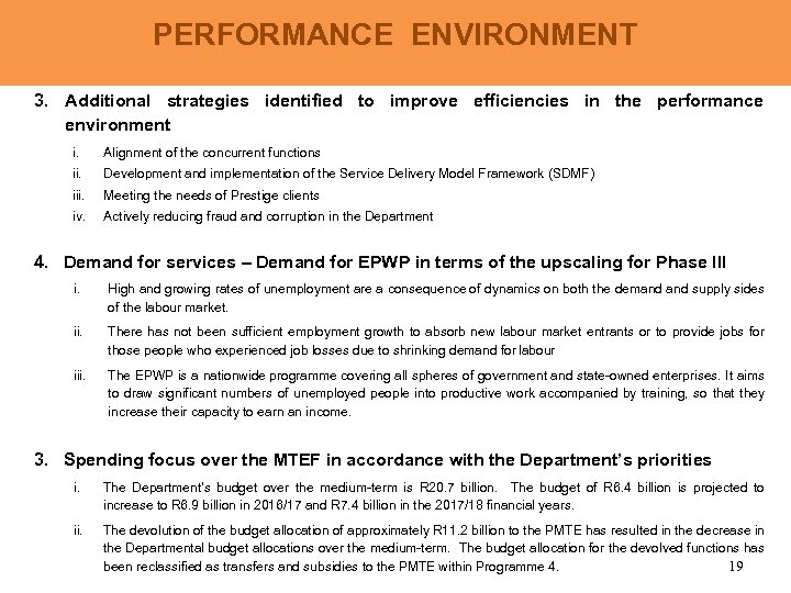 PERFORMANCE ENVIRONMENT 3. Additional strategies identified to improve efficiencies in the performance environment i.
