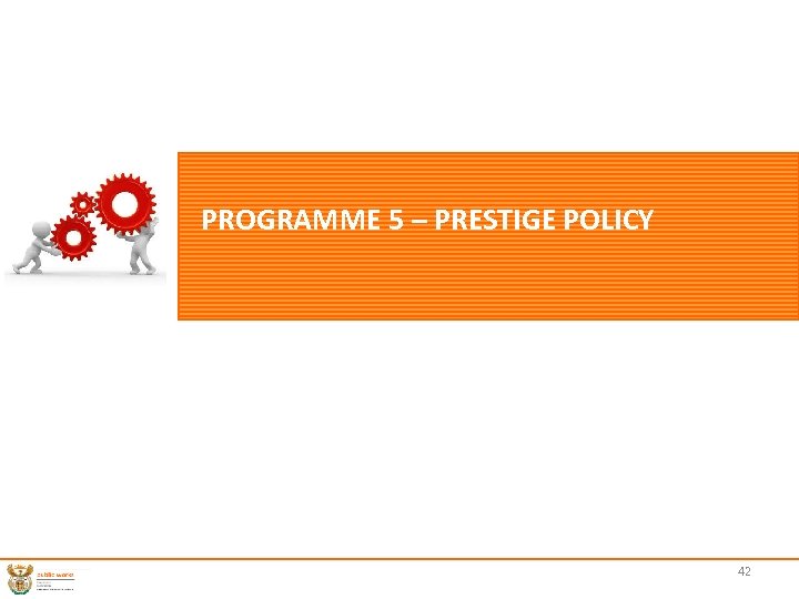 PROGRAMME 5 – PRESTIGE POLICY 42 
