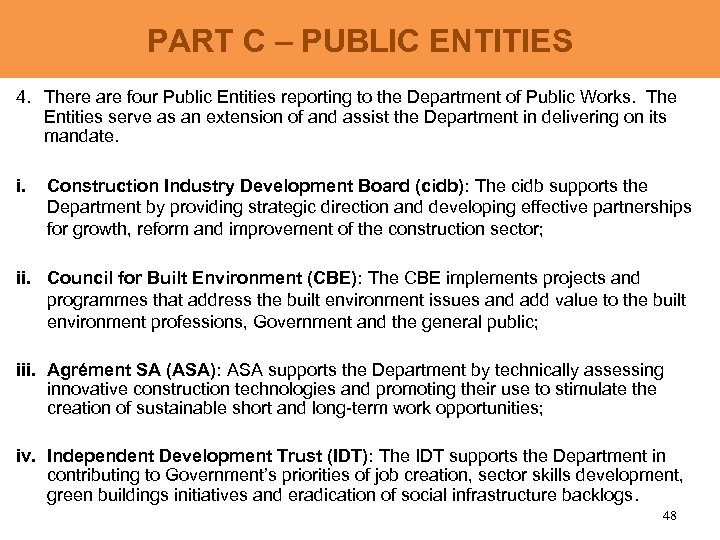 PART C – PUBLIC ENTITIES 4. There are four Public Entities reporting to the