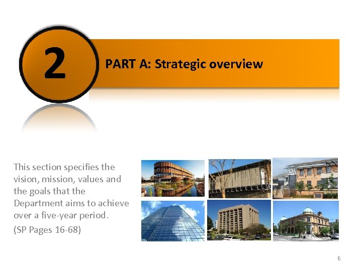 2 PART A: Strategic overview This section specifies the vision, mission, values and the