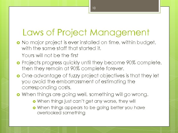 10 Laws of Project Management No major project is ever installed on time, within