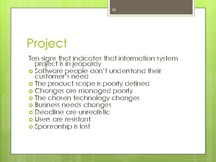 40 Project Ten signs that indicates that information system project is in jeopardy Software