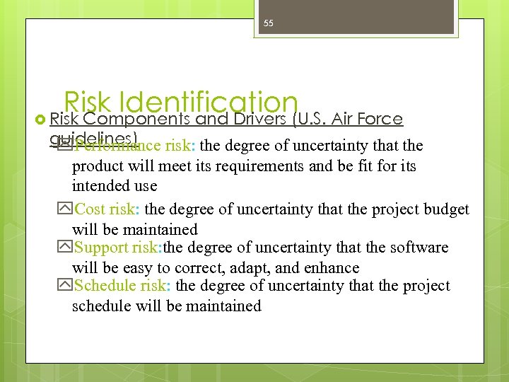 55 Risk Identification Air Force Risk Components and Drivers (U. S. guidelines) y. Performance