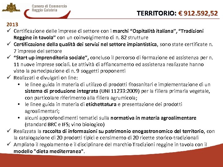 TERRITORIO: € 912. 592, 52 2013 ü Certificazione delle imprese di settore con i