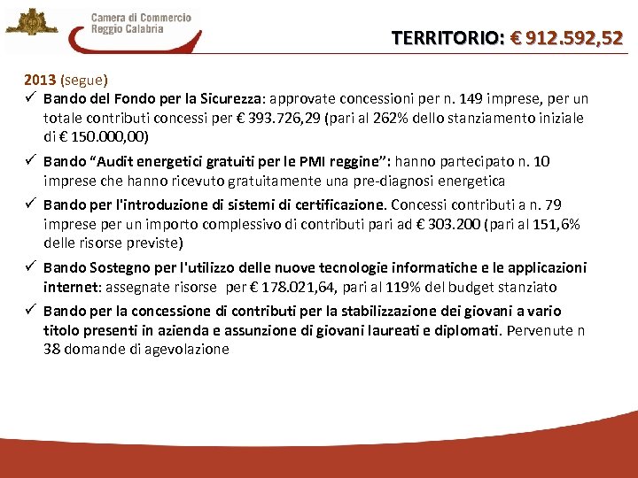 TERRITORIO: € 912. 592, 52 2013 (segue) ü Bando del Fondo per la Sicurezza: