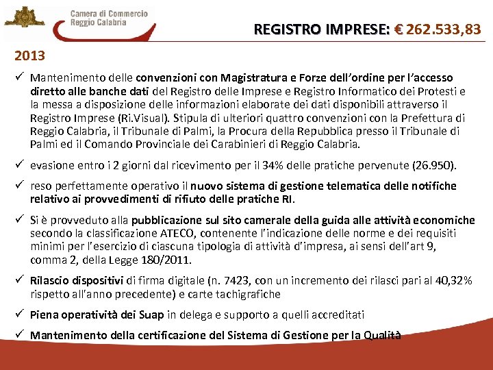 REGISTRO IMPRESE: € 262. 533, 83 € 2013 ü Mantenimento delle convenzioni con Magistratura