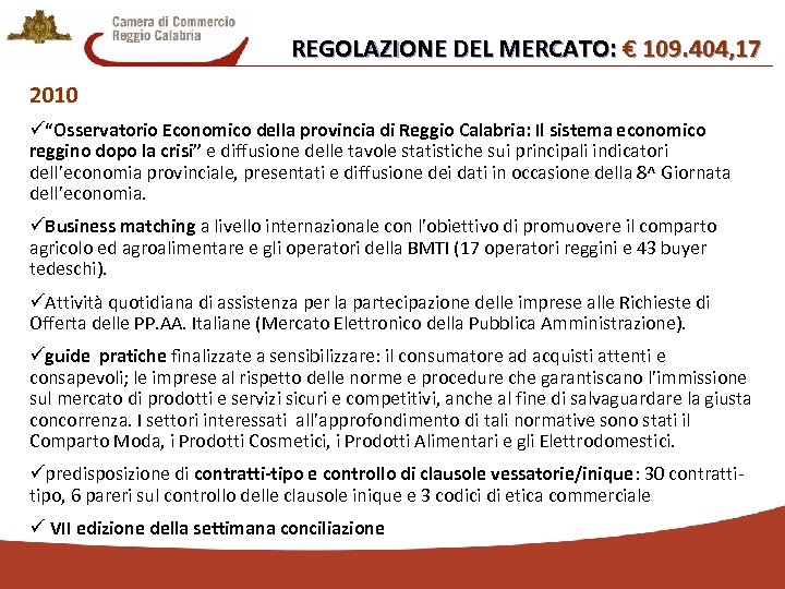 REGOLAZIONE DEL MERCATO: € 109. 404, 17 2010 ü“Osservatorio Economico della provincia di Reggio