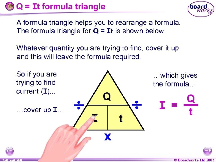 Q = It formula triangle A formula triangle helps you to rearrange a formula.