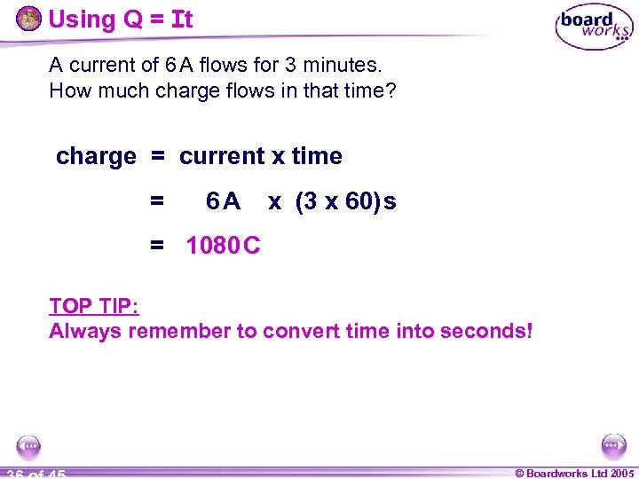 Using Q = It A current of 6 A flows for 3 minutes. How