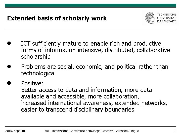 Extended basis of scholarly work ICT sufficiently mature to enable rich and productive forms