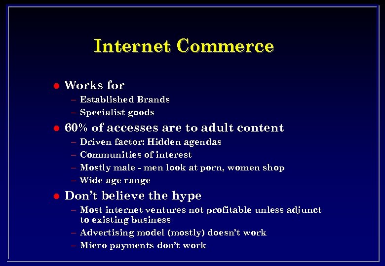 Internet Commerce l Works for – Established Brands – Specialist goods l 60% of