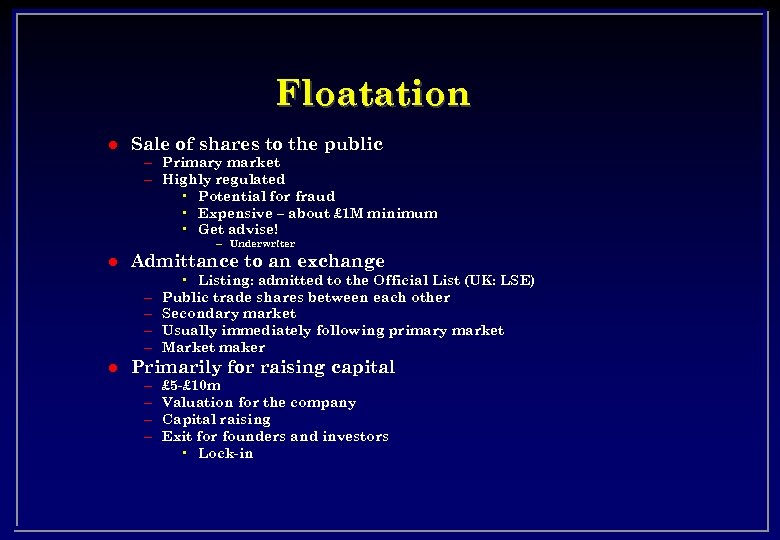 Floatation l Sale of shares to the public – Primary market – Highly regulated