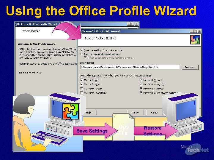 Using the Office Profile Wizard Save Settings . Ops File Restore Settings 