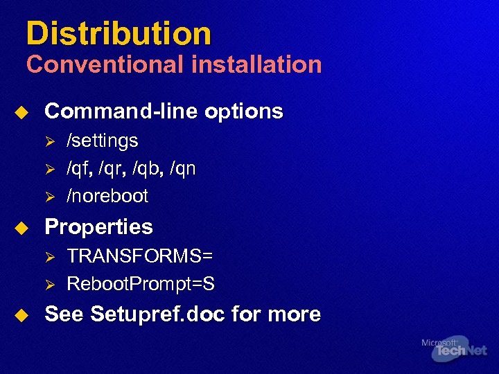 Distribution Conventional installation u Command-line options Ø Ø Ø u Properties Ø Ø u