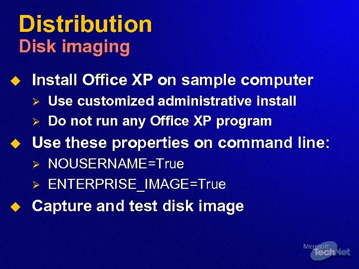 Distribution Disk imaging u Install Office XP on sample computer Ø Ø u Use