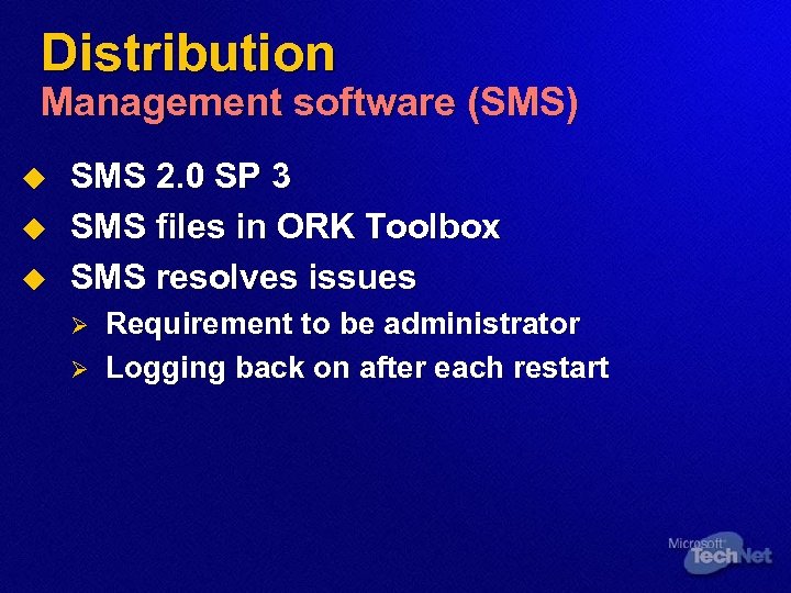 Distribution Management software (SMS) u u u SMS 2. 0 SP 3 SMS files