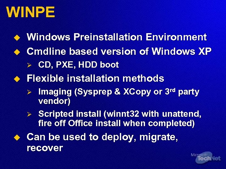 WINPE u u Windows Preinstallation Environment Cmdline based version of Windows XP Ø u