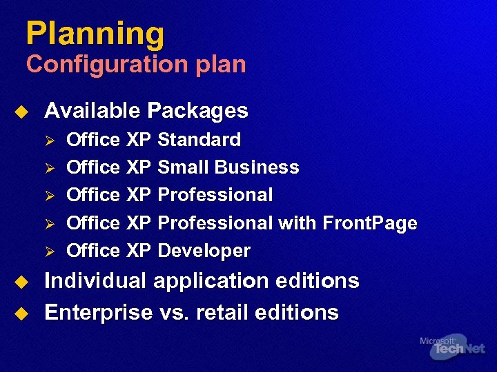 Planning Configuration plan u Available Packages Ø Ø Ø u u Office XP Standard